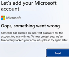 Windows 11: К сожалению, что-то пошло не так Кто-то слишком много раз ввел неверный пароль для этой учетной записи. Чтобы защитить вас, мы временно заблокировали вашу учетную запись. Повторите попытку позже. 