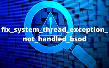 Como corrigir uma exceção de thread do sistema não tratada BSOD